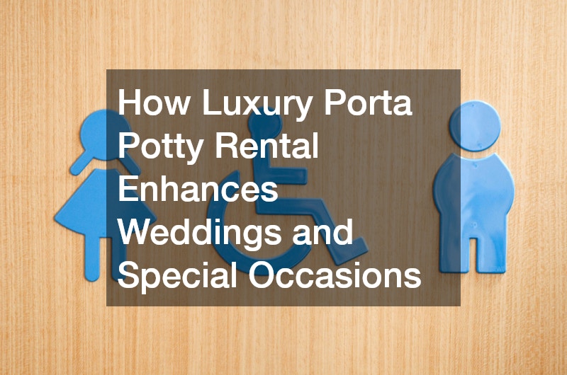 How Luxury Porta Potty Rental Enhances Weddings and Special Occasions